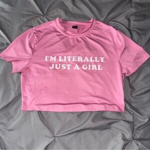 SHEIN Pink Crop Top - I'm Literally Just a Girl